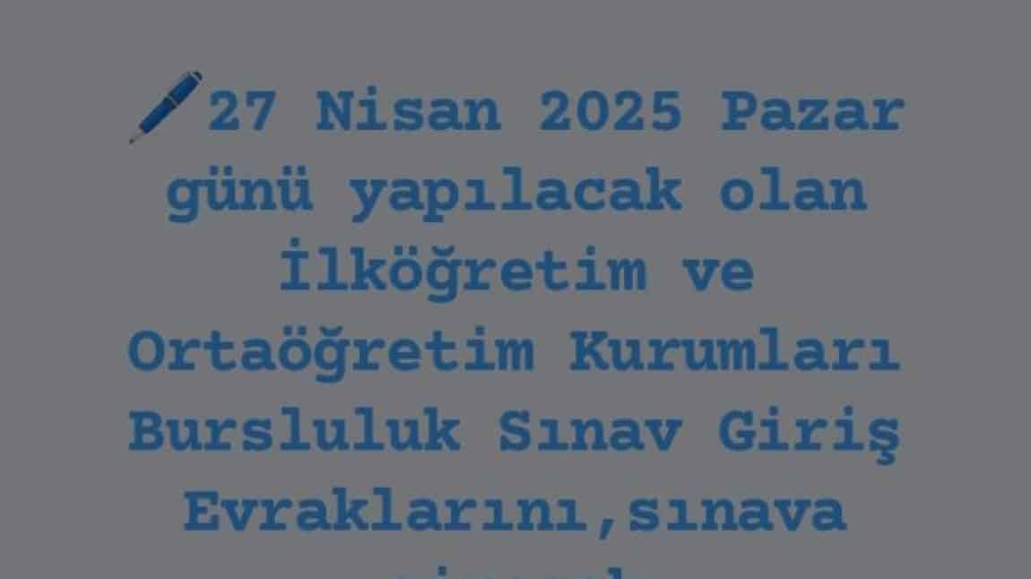İLKÖĞRETİM VE ORTAÖĞRETİM KURUMLARI BURSLULUK SINAVI (İOKBS)  Giriş Belgeleri